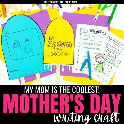 My Mom is the Coolest - Mother's Day Writing Activities - Differentiated Teaching with Rebecca Davies